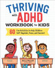 Thriving with ADHD Workbook for Kids: 60 Fun Activities to Help Children Self-Regulate, Focus, and Succeed