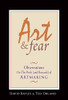 Art & Fear: Observations on the Perils (and Rewards) of Artmaking
