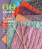 60 Quick Knit Blanket Squares: Mix & Match for Custom Designs using 220 Superwash Merino from Cascade Yarns (60 Quick Knits Collection)