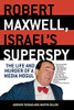 Robert Maxwell, Israel's Superspy: The Life and Murder of a Media Mogul