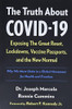 The Truth About COVID-19: Exposing The Great Reset, Lockdowns, Vaccine Passports, and the New Normal