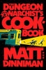 Dungeon Anarchist's Cookbook