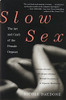 Slow Sex: The Art and craft of the Female Orgasm