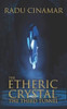 The Etheric Crystal: The Third Tunnel