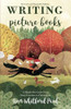 Writing Picture Books Revised and Expanded Edition: A Hands-On Guide from Story Creation to Publication