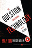 The Question Concerning Technology: And Other Essays (Harper Perennial Modern Thought)