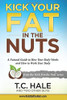 Kick Your Fat in the Nuts