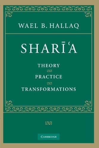 Sharî'a: Theory, Practice, Transformations