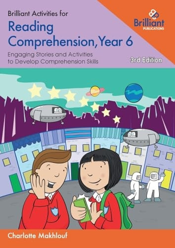Brilliant Activities for Reading Comprehension, Year 6 (3rd Ed): Engaging Texts and Activities to Develop Comprehension Skills