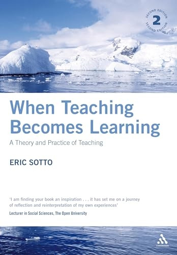 When Teaching Becomes Learning: A Theory and Practice of Teaching