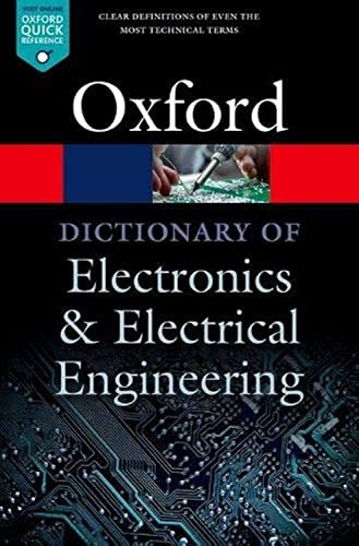 A Dictionary of Electronics and Electrical Engineering (Oxford Quick Reference)