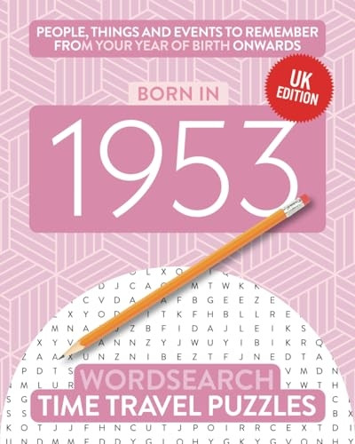 Born in 1953: Your Life  - in Wordsearch Puzzles (Time -  Travel Wordsearch)