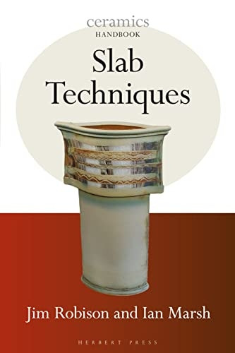 Slab Techniques - Ceramics Handbooks