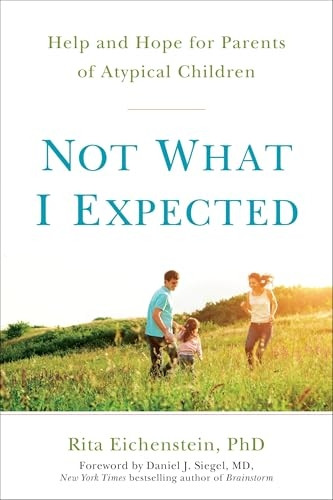 Not What I Expected: Help and Hope for Parents of Atypical Children