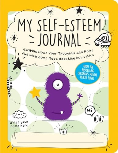 My Self-Esteem Journal: Scribble Down Your Thoughts and Have Fun with Some Mood-Boosting Activities