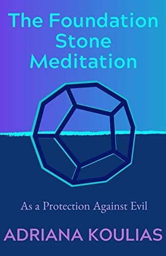 The Foundation Stone Meditation: As a Protection Against Evil