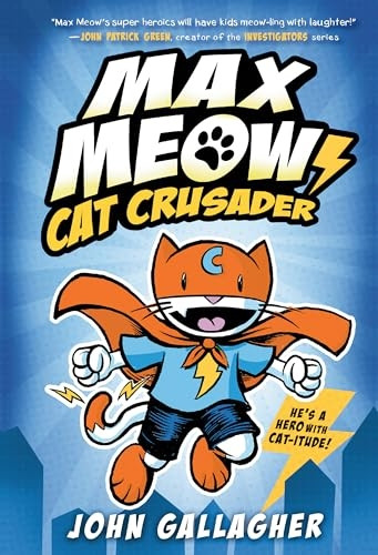 Max Meow: Cat Crusader Book 1