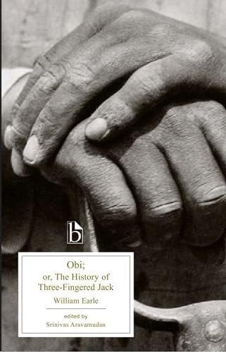 Obi; or, The History of Three-Fingered Jack (Broadview Editions Series) [Illustrated]