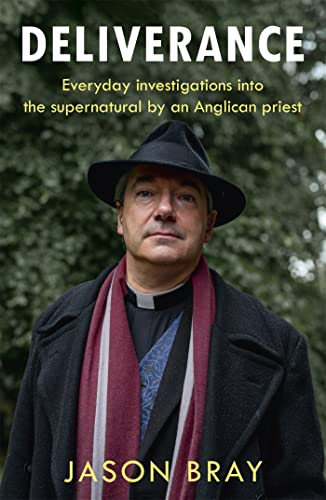 Deliverance: As seen on THIS MORNING - Everyday investigations into the supernatural by an Anglican priest