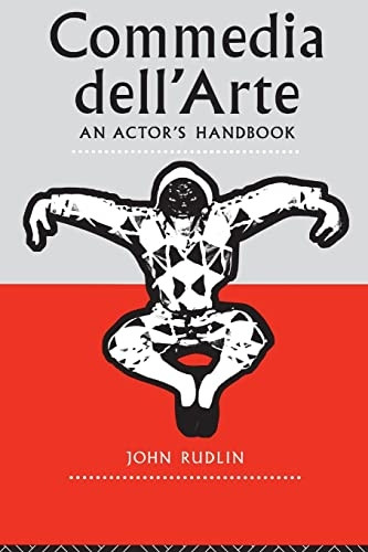 Commedia Dell'Arte: An Actor's Handbook