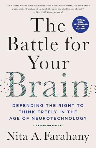 The Battle for Your Brain: Defending the Right to Think Freely in the Age of Neurotechnology