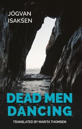 Dead Men Dancing (Norvik Press Series B: English Translations of Scandinavian Literature)