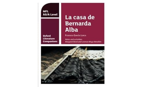 Oxford Literature Companions: La casa de Bernarda Alba: study guide for AS/A Level Spanish set text (Oxford Literature Companions)