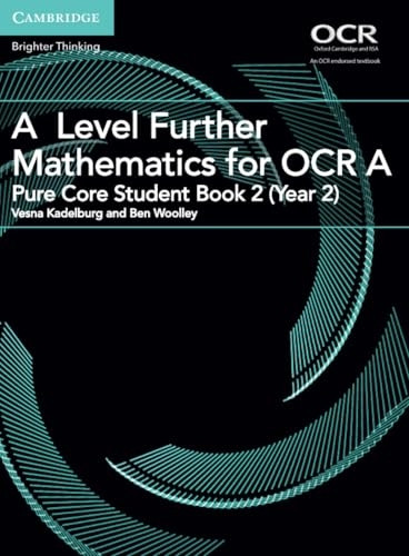 AS/A Level Further Mathematics OCR: A Level Further Mathematics for OCR A Pure Core Student Book 2 (Year 2)