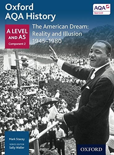 Oxford AQA History for A Level: The American Dream: Reality and Illusion 1945-1980 (Aqa a Level History)