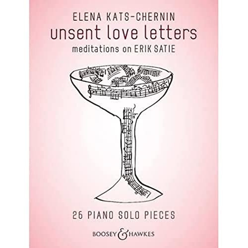Unsent Love Letters: Meditations on Erik Satie Piano Solo. 25 Piano Solo Pieces (Bh Piano)