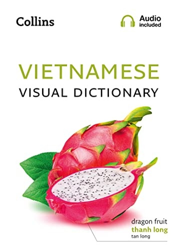 Vietnamese Visual Dictionary: A photo guide to everyday words and phrases in Vietnamese (Collins Visual Dictionary) (Collins Visual Dictionary)