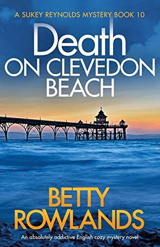 Death on Clevedon Beach: An absolutely addictive English cozy mystery novel (Sukey Reynolds Mystery)