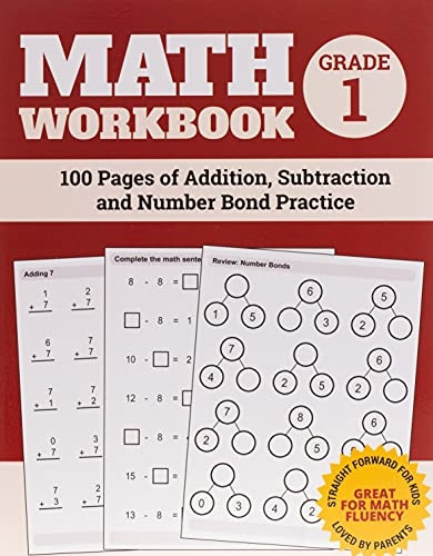 Math Workbook Grade 1: 100 Pages of Addition, Subtraction and Number Bond Practice (Number Bond Workbook)