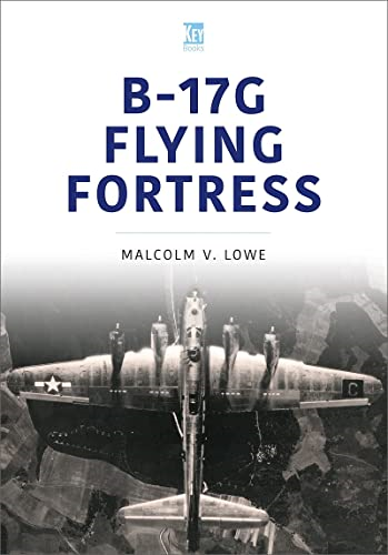B-17G Flying Fortress (Historic Military Aircraft Series)
