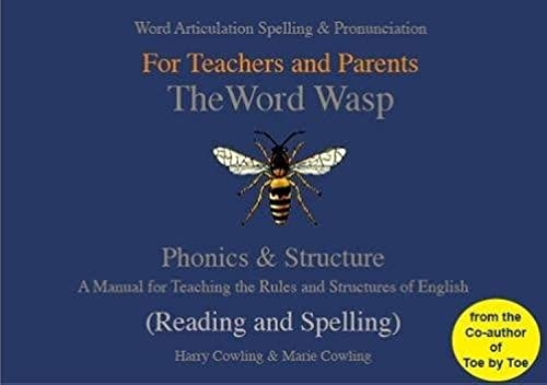 The Word Wasp: a Manual for Teaching the Rules and Structures of Spelling