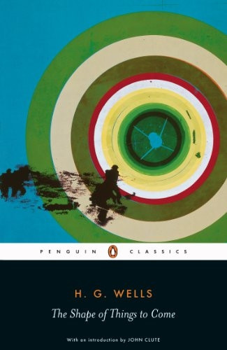 The Shape of Things to Come: the Ultimate Revolution (Penguin Classics)