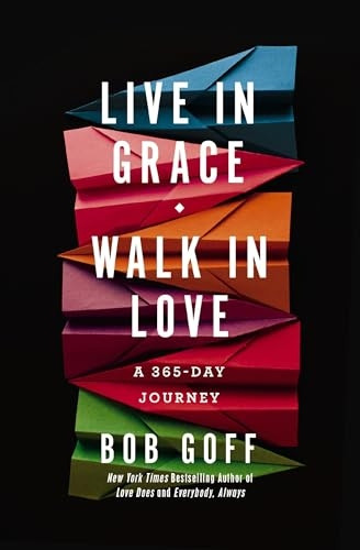 Live in Grace, Walk in Love: A 365-Day Journey