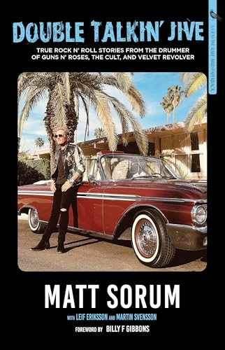 Double Talkin' Jive: True Rock 'n' Roll Stories from the Drummer of Guns N' Roses, The Cult, and Velvet Revolver