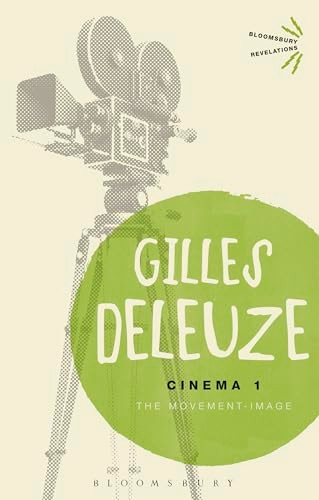 Cinema I: The Movement-Image (Bloomsbury Revelations)