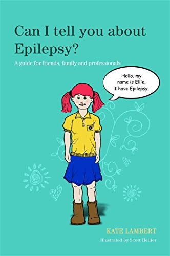 Can I Tell You About Epilepsy?: A Guide for Friends, Family and Professionals