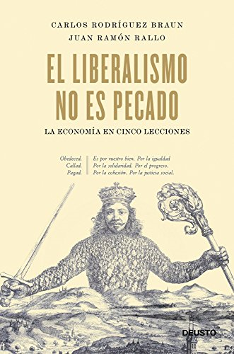 El Liberalismo No Es Pecado: La Economaia En Cinco Lecciones