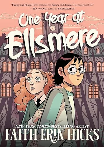 One Year at Ellsmere: A YA Graphic Novel about Friendship and Standing Up for What You Believe In.