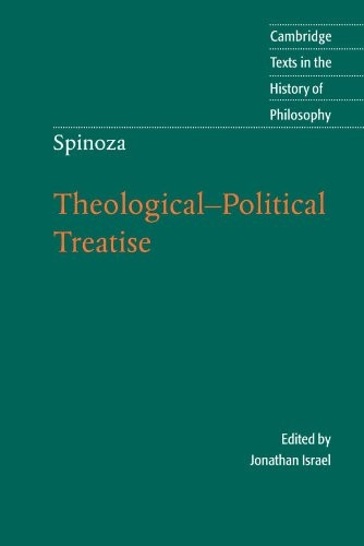 Spinoza: Theological-Political Treatise (Cambridge Texts in the History of Philosophy) (Cambridge Texts in the History of Philosophy)