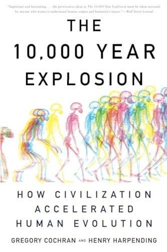 10,000 Year Explosion: How Civilization Accelerated Human Evolution