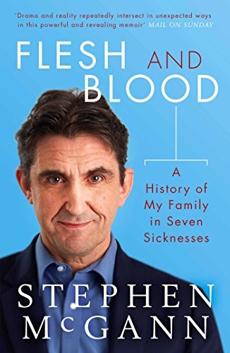 Flesh and Blood: A History  of My Family in Seven Sicknesses