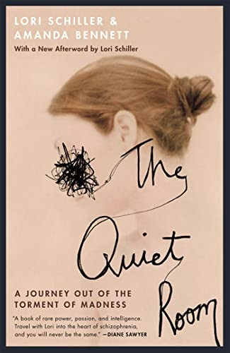 The Quiet Room: Journey Out of the Torment of Madness