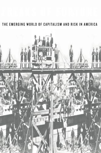 Freaks of Fortune: The Emerging World of Capitalism and Risk in America