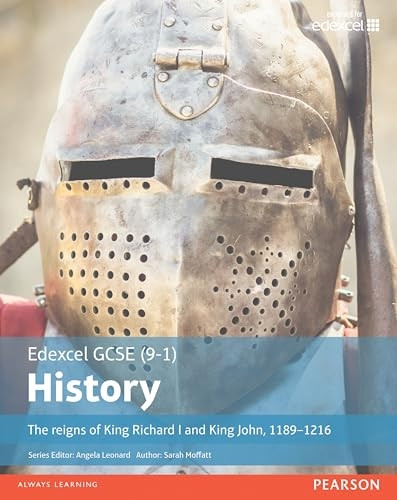 Edexcel GCSE (9-1) History the Reigns of King Richard I and King John, 1189-1216 Student Book (EDEXCEL GCSE HISTORY (9-1))