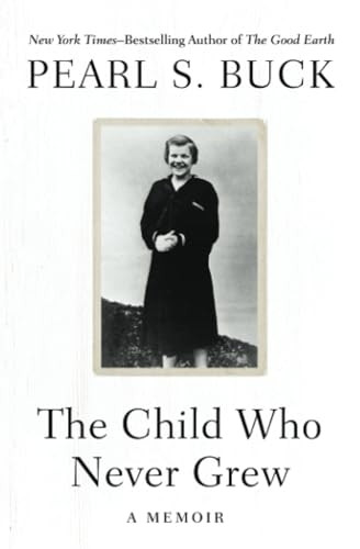 The Child Who Never Grew: A Memoir