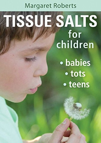Tissue Salts for Children: Babies, Tots and Teens